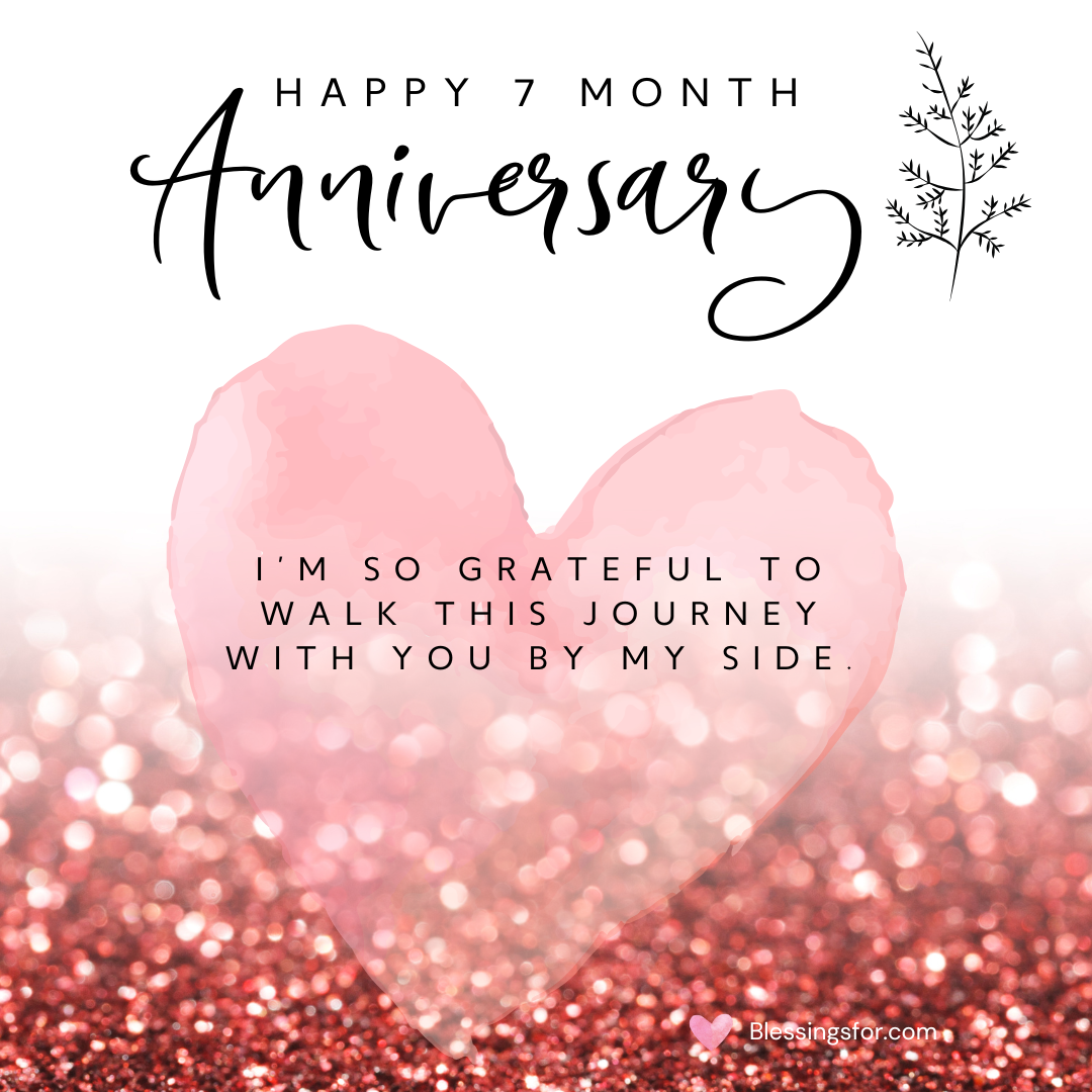Happy Seven Month Anniversary